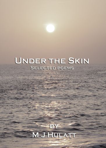 Under The Skin - M J Hulatt