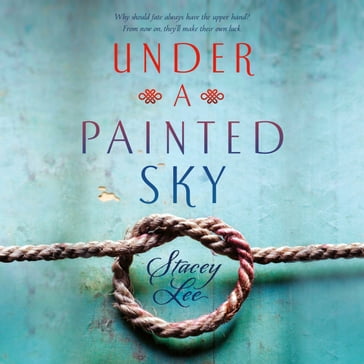 Under a Painted Sky - Stacey Lee