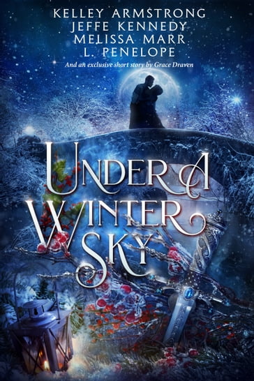 Under a Winter Sky - Grace Draven - Jeffe Kennedy - Kelley Armstrong - L. Penelope - Melissa Marr