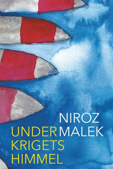 Under krigets himmel - Niroz MALEK