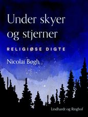 Under skyer og stjerner. Religiøse digte