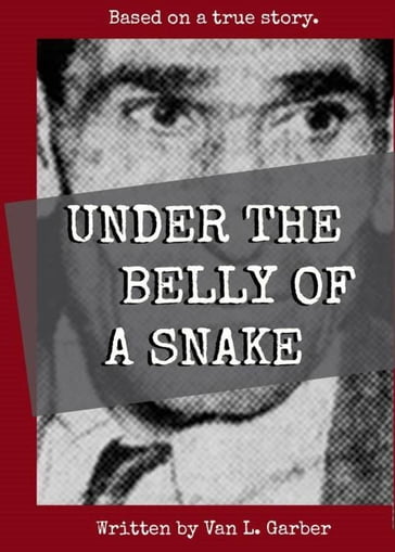 Under the Belly of a Snake - Van Garber