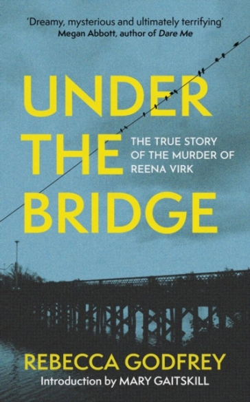 Under the Bridge - Rebecca Godfrey
