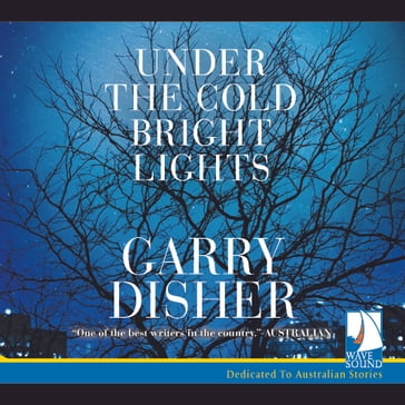 Under the Cold Bright Lights - Garry Disher