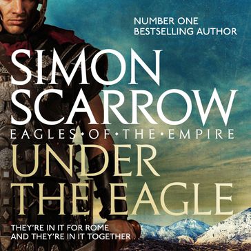 Under the Eagle (Eagles of the Empire 1) - Simon Scarrow