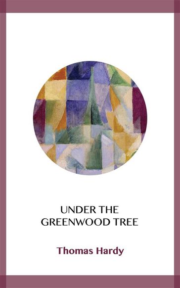 Under the Greenwood Tree - Hardy Thomas