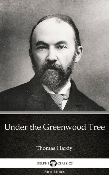 Under the Greenwood Tree by Thomas Hardy (Illustrated) - Hardy Thomas