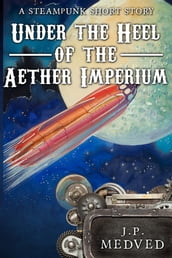 Under the Heel of the Aether Imperium