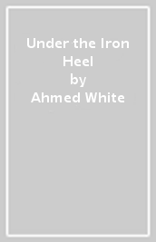 Under the Iron Heel