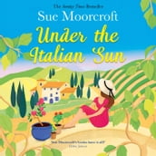 Under the Italian Sun: Escape with the summer holiday read from the Sunday Times bestseller, perfect for romance fans everywhere!