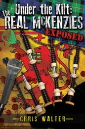 Under the Kilt: the Real McKenzies Exposed