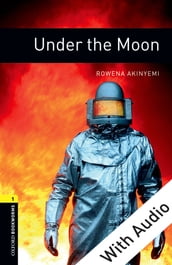 Under the Moon - With Audio Level 1 Oxford Bookworms Library
