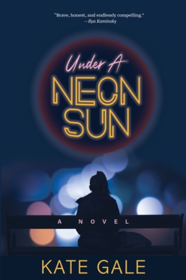 Under the Neon Sun - Kate Gale