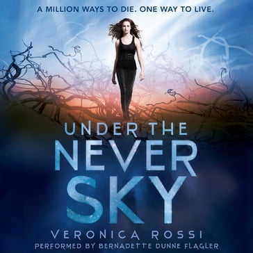 Under the Never Sky - Veronica Rossi