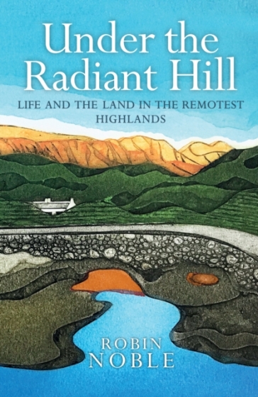Under the Radiant Hill - Robin Noble