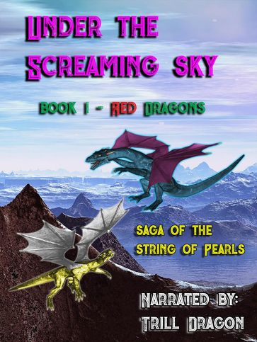 Under the Screaming Sky Book 1 Red Dragons - Trill Dragon