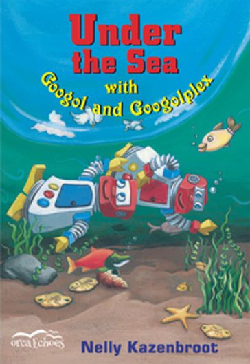 Under the Sea with Googol and Googolplex - Nelly Kazenbroot