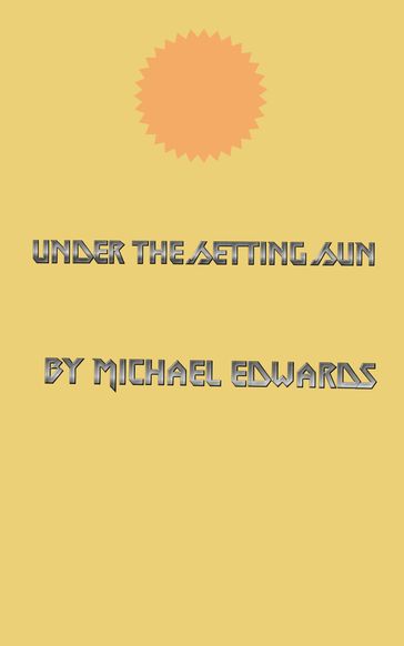 Under the Setting Sun - Michael Edwards