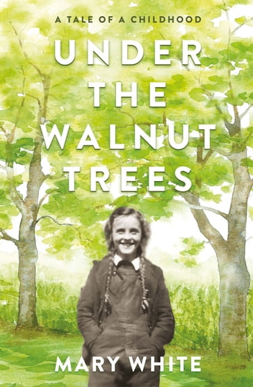Under the Walnut Trees - Mary White