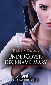 UnderCover: Deckname Mary Erotische Geschichte