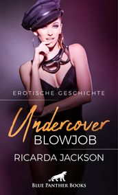 Undercover-Blowjob Erotische Geschichte