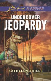 Undercover Jeopardy (Mills & Boon Love Inspired Suspense)