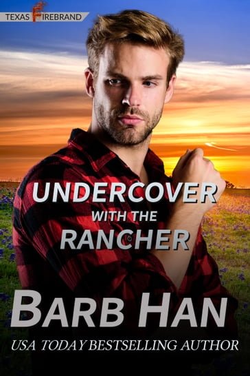 Undercover with the Rancher - Barb Han