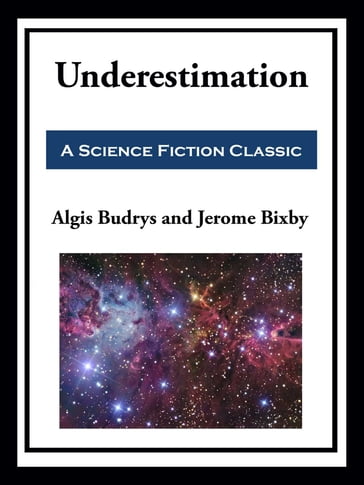 Underestimation - Algis Budrys - Jerome Bixby