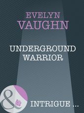 Underground Warrior (Mills & Boon Intrigue) (The Blade Keepers, Book 2)