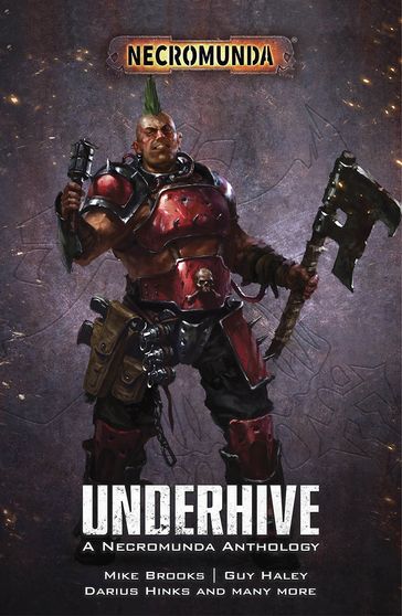 Underhive - Mike Brooks - Rachel Harrison - Darius Hinks - Josh Reynolds - Guy Haley - Robbie MacNiven - Nick Kyme