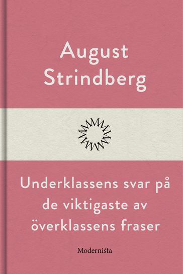 Underklassens svar pa de viktigaste av överklassens fraser - August Strindberg