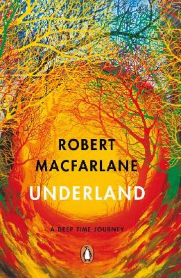 Underland - Robert Macfarlane