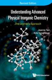 Understanding Advanced Physical Inorganic Chemistry: The Learner s Approach (Revised Edition)