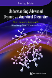 Understanding Advanced Organic And Analytical Chemistry: The Learner s Approach (Revised Edition)