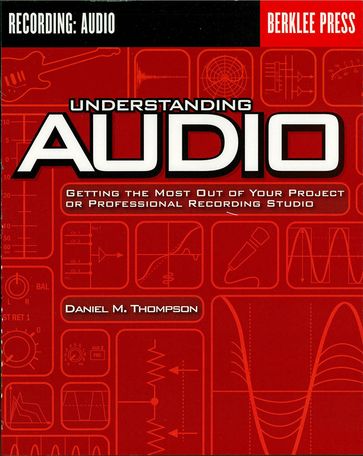 Understanding Audio - Daniel M. Thompson