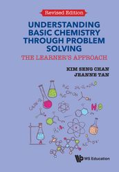 Understanding Basic Chemistry Through Problem Solving: The Learner s Approach (Revised Edition)
