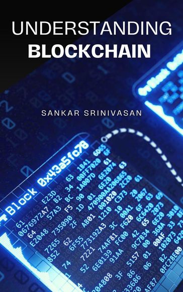 Understanding Blockchain - Sankar Srinivasan