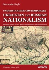 Understanding Contemporary Ukrainian and Russian Nationalism