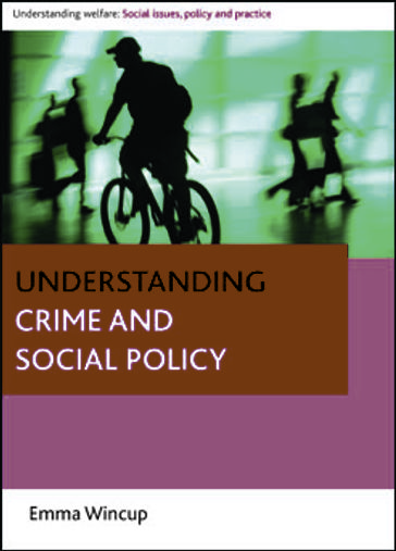 Understanding Crime and Social Policy - Emma Wincup