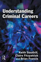 Understanding Criminal Careers