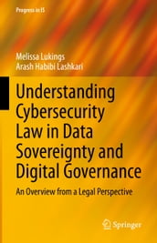 Understanding Cybersecurity Law in Data Sovereignty and Digital Governance