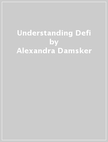 Understanding Defi - Alexandra Damsker