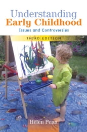 Understanding Early Childhood: Issues And Controversies