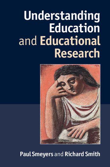 Understanding Education and Educational Research - Paul Smeyers - Richard Smith