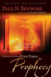 Understanding End Times Prophecy: A Comprehensive Approach