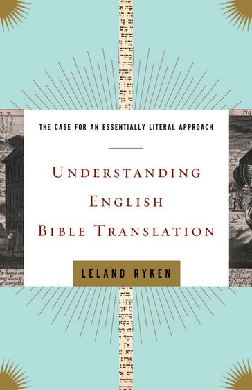 Understanding English Bible Translation - Leland Ryken