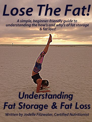 Understanding Fat Storage & Fat Loss! - Jodelle Fitzwater