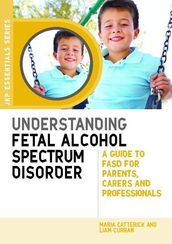 Understanding Fetal Alcohol Spectrum Disorder