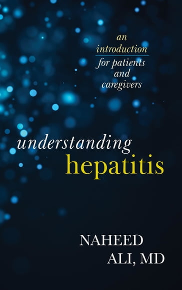 Understanding Hepatitis - Naheed Ali