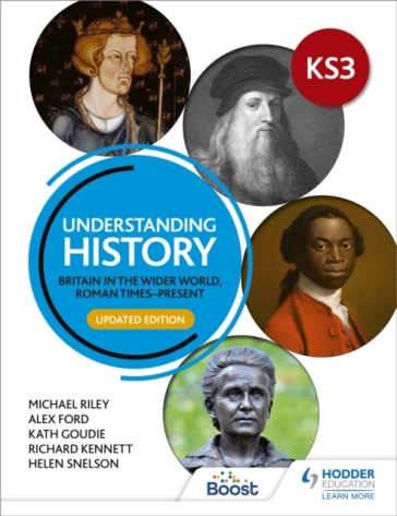 Understanding History: Key Stage 3: Britain in the wider world, Roman times¿present: Updated Edition - Michael Riley - Alex Ford - Kath Goudie - Richard Kennett - Helen Snelson